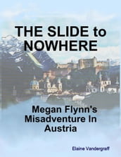 The Slide to Nowhere: Megan Flynn s Misadventure In Austria