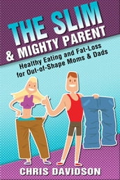 The Slim & Mighty Parent