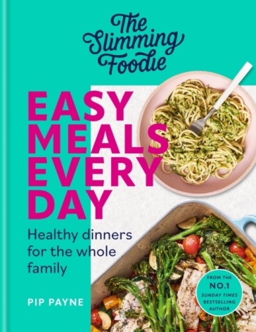 The Slimming Foodie Easy Meals Every Day - Pip Payne