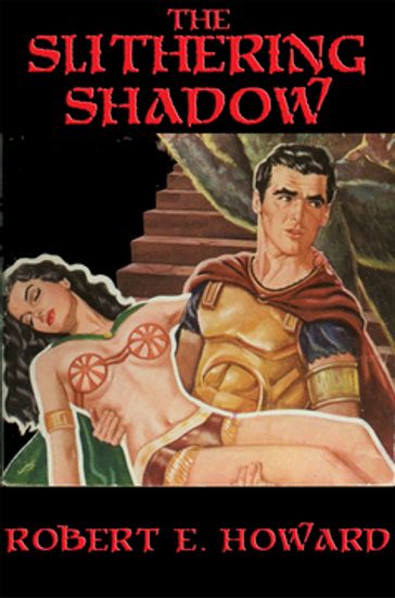 The Slithering Shadow - Robert E. Howard