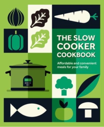 The Slow Cooker Cookbook - Ryland Peters & Small
