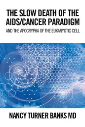 The Slow Death of the Aids/Cancer Paradigm