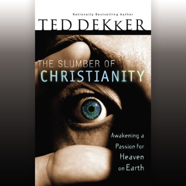 The Slumber of Christianity - Ted Dekker