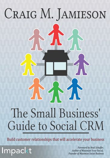 The Small Business' Guide to Social CRM - Craig M Jamieson