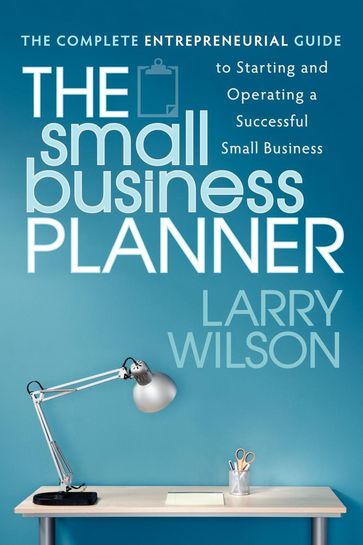 The Small Business Planner - Larry Wilson