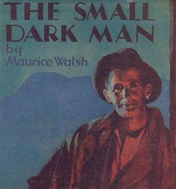 The Small Dark Man - Maurice Walsh