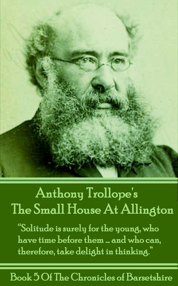 The Small House At Allington (Book 5) - Anthony Trollope