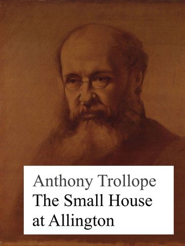 The Small House at Allington - Anthony Trollope