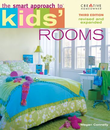 The Smart Approach to® Kids' Rooms, 3rd edition - Megan Connelly