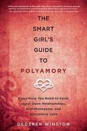 The Smart Girl s Guide to Polyamory