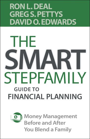 The Smart Stepfamily Guide to Financial Planning - David O. Edwards - Greg S. Pettys - Ron L. Deal