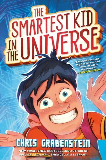 The Smartest Kid in the Universe, Book 1 - Chris Grabenstein