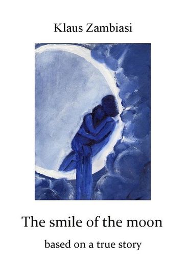 The Smile Of The Moon - Klaus Zambiasi