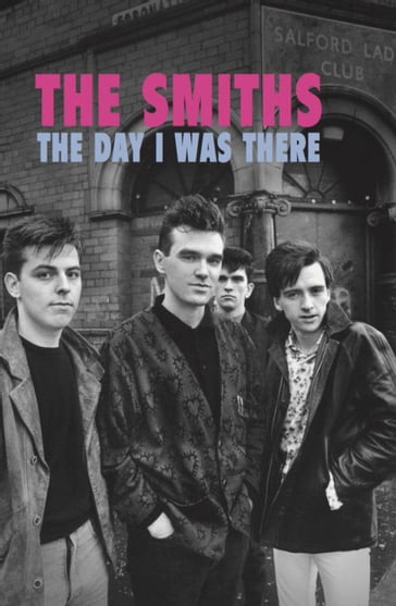 The Smiths - The Day I Was There - Richard Houghton