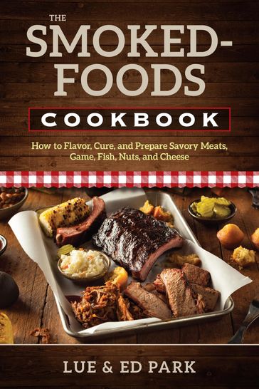 The Smoked-Foods Cookbook - Ed Park - Lue Park