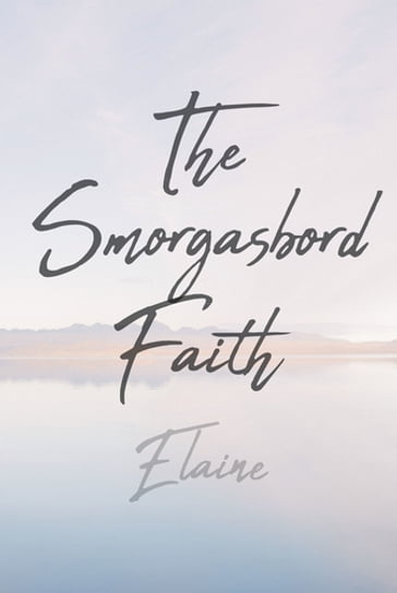 The Smorgasbord Faith - Elaine