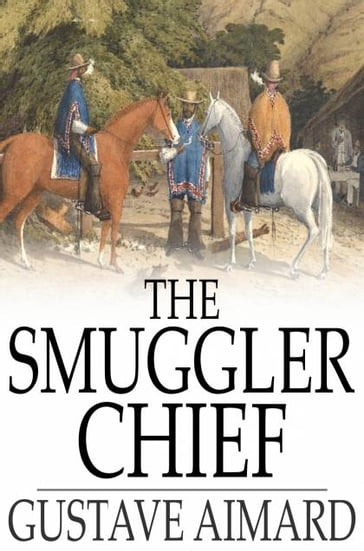 The Smuggler Chief - Gustave Aimard