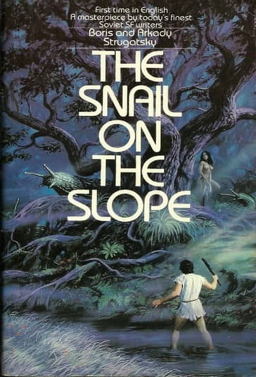 The Snail on the Slope - Arkady Strugatsky - Boris Strugatzki