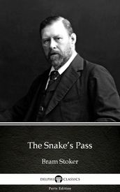 The Snake s Pass by Bram Stoker - Delphi Classics (Illustrated)