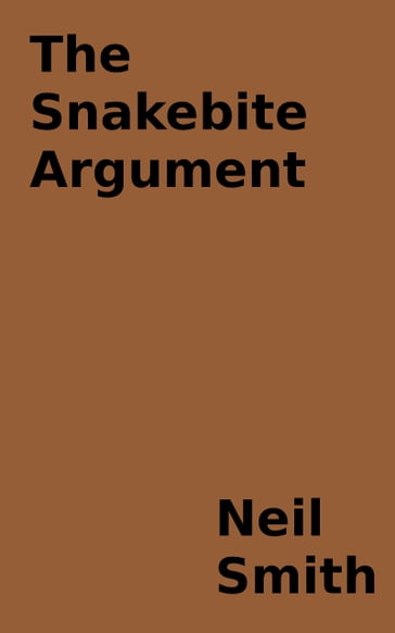 The Snakebite Argument - Neil Smith