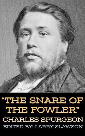The Snare of the Fowler - Charles Spurgeon - Larry Slawson