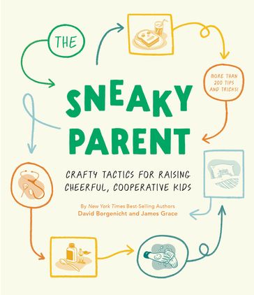 The Sneaky Parent - David Borgenicht - James Grace