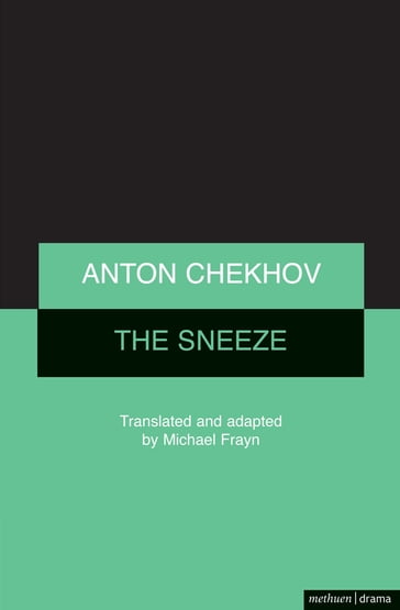 The Sneeze - Anton Chekhov - Michael Frayn