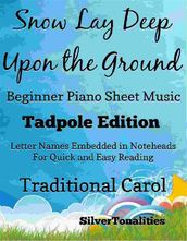 The Snow Lay Deep Upon the Ground Beginner Piano Sheet Music Tadpole Edition