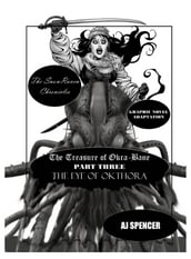 The SnowRaven Chronicles The Treasure of Okra-Bane: Graphic Novel Adaptation: Part Three: The Eye of Okthora