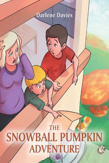 The Snowball Pumpkin Adventure - Darlene Davies