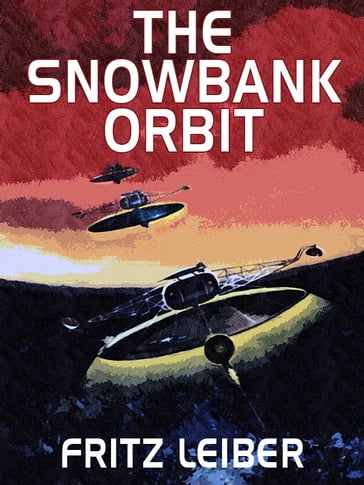 The Snowbank Orbit - Fritz Leiber