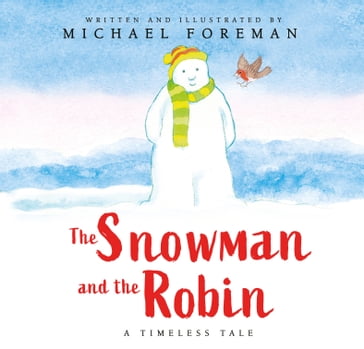 The Snowman and the Robin (eBook) - Michael Foreman