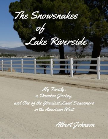 The Snowsnakes of Lake Riverside - Albert Johnson