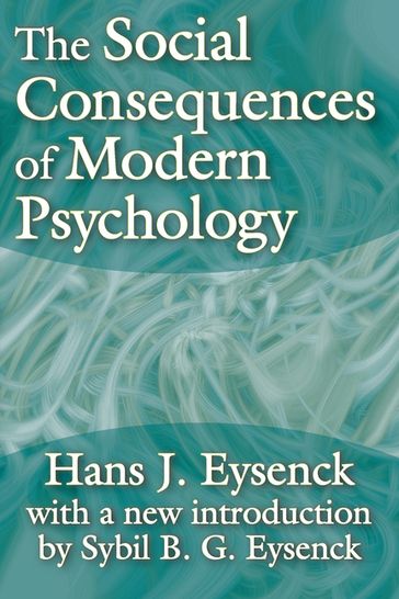 The Social Consequences of Modern Psychology - Hans J. Eysenck