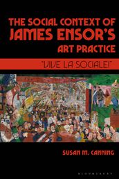 The Social Context of James Ensor s Art Practice