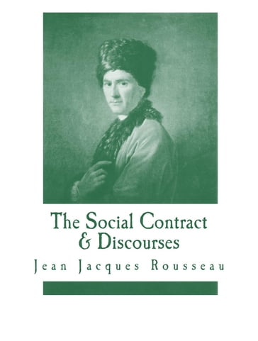 The Social Contract & Discourses - Jean-Jacques Rousseau