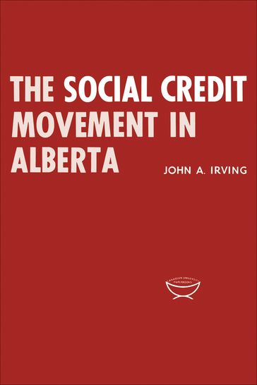 The Social Credit Movement in Alberta - John Irving