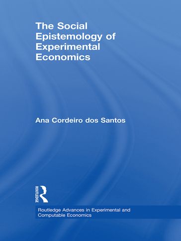 The Social Epistemology of Experimental Economics - Ana Cordeiro dos Santos