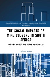 The Social Impacts of Mine Closure in South Africa