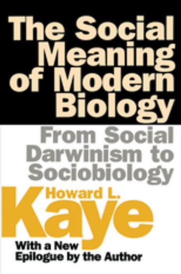 The Social Meaning of Modern Biology - Howard Kaye