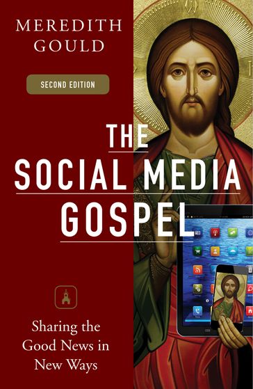 The Social Media Gospel - Meredith Gould