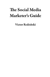 The Social Media Marketer s Guide