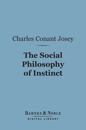The Social Philosophy of Instinct (Barnes & Noble Digital Library)
