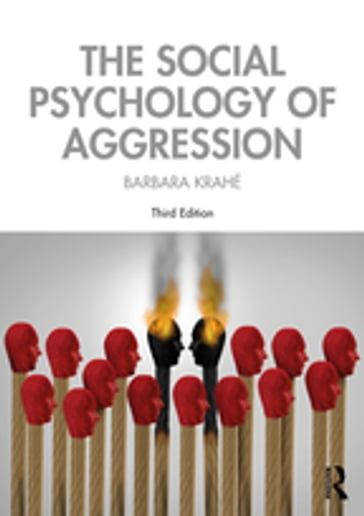 The Social Psychology of Aggression - Barbara Krahé