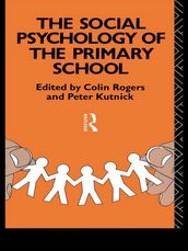 The Social Psychology of the Primary School