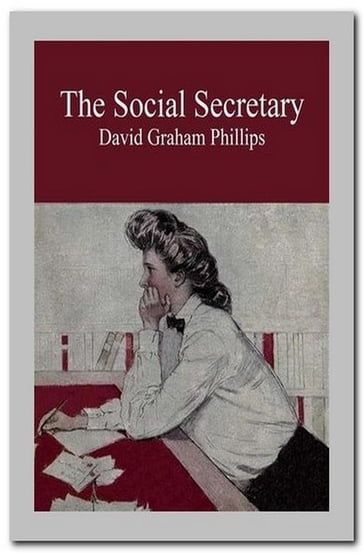 The Social Secretary - David Graham Phillips