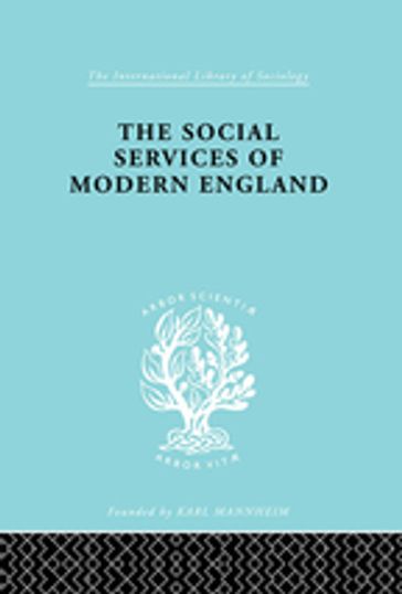 The Social Services of Modern England - M. PENELOPE HALL