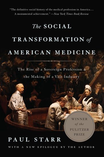 The Social Transformation of American Medicine - Paul Starr