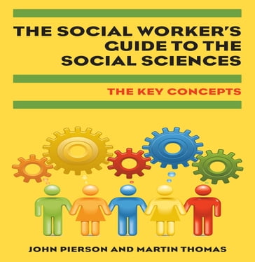 The Social Worker'S Guide To The Social Sciences: Key Concepts - Ann Langston - John Pierson