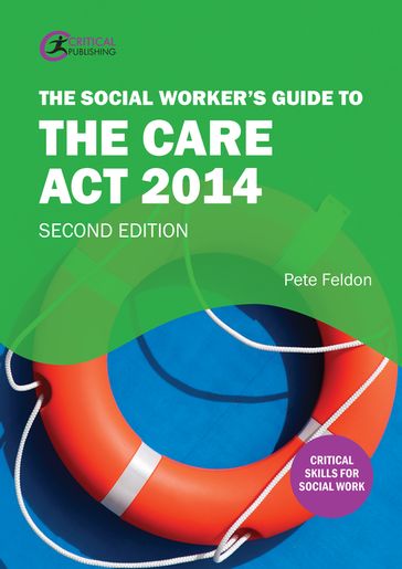 The Social Worker's Guide to the Care Act 2014 - Pete Feldon